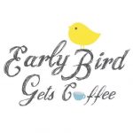 Early Bird Gets Coffee